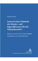 Entwurf Einer Didaktik Der Kinder- Und Jugendliteratur Fuer Die Sekundarstufe I