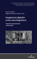 Imaginarios Digitales En Los Cines Hispánicos
