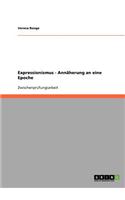 Expressionismus - Ann�herung an Eine Epoche
