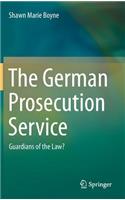 German Prosecution Service: Guardians of the Law?