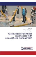 Association of aesthetic experiences with atmospheric management