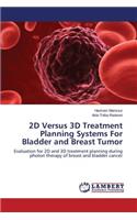 2D Versus 3D Treatment Planning Systems For Bladder and Breast Tumor
