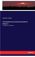 Urkundenbuch des Cistercienserstiftes B. Mariae V.