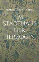 Im Stadthaus der Herzogin