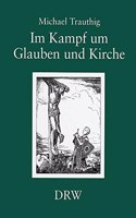 Im Kampf Um Glauben Und Kirche: Eine Studie Uber Gewaltakzeptanz Und Krisenmentalitat Der Wurttembergischen Protestanten Zwischen 1918 Und 1933(27 Schriften Zur Sudwestdeutschen Landeskunde)