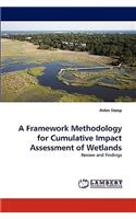 Framework Methodology for Cumulative Impact Assessment of Wetlands