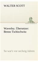 Waverley. Bersetzer: Benno Tschischwitz