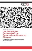 Estrategias Sustentables de Desarrollo Autonomo En Chiapas