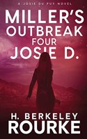 Miller's Outbreak / Four Josie D