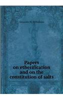 Papers on etherification and on the constitution of salts: (English)