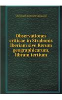 Observationes criticae in Strabonis Iberiam sive Rerum geographicarum, librum tertium