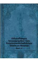 Abhandlungen Herausgegeben Vom Naturwissenschaftlichen Verein Zu Bremen Band 12
