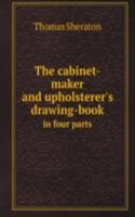 cabinet-maker and upholsterer's drawing-book