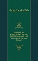 Handbuch Der Vergleichenden Statistik- Der Volkerzustand- Und Staatenkunde (German Edition)