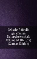 Zeitschrift fur die gesammten Naturwissenschaft Volume Bd.40 (1872) (German Edition)