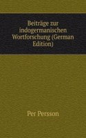 Beitrage zur indogermanischen Wortforschung (German Edition)