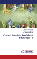 Current Trends in Pre-School Education - 1