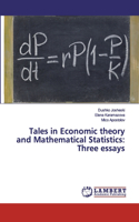 Tales in Economic theory and Mathematical Statistics