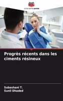 Progrès récents dans les ciments résineux