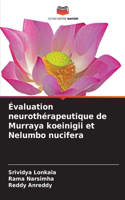 Évaluation neurothérapeutique de Murraya koeinigii et Nelumbo nucifera