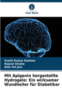 Mit Apigenin hergestellte Hydrogele