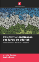 Desinstitucionalização dos lares de adultos