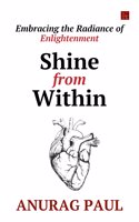 Shine from Within : Embracing the Radiance of Enlightenment