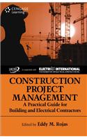 Construction Project Management: A Practical Guide for Building and Electrical Contractors