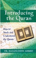 Introducing the Quran: How to Study And Understand the Quran