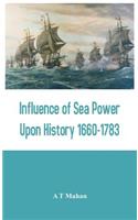 Influence of Sea Power Upon History 1660-1783