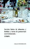 Servicio básico de alimentos y bebidas y tareas de postservicio en el restaurante. UF0059.
