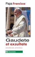 Gaudete et exultante: Exhortacion apostolica sobre la llamada a la santidad en el mundo actual (DOCUMENTOS) (Spanish Edition)