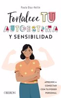 Fortalece tu autoestima y sensibilidad: Aprende a conectar con tu poder personal