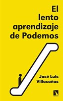 El lento aprendizaje de Podemos: Historia del presente