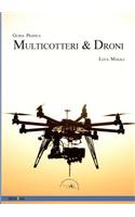 Quadricotteri, Multicotteri E Droni: (Italian)