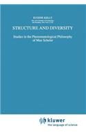 Structure and Diversity: Studies in the Phenomenological Philosophy of Max Scheler