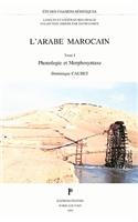 L'Arabe Marocain. Tome 2. Syntaxe Et Categories Grammaticales. Textes