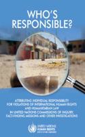 Who's Responsible?: Attributing Individual Responsibility for Violations of International Human Rights and Humanitarian Law in United Nations Commissions of Inquiry, Fa