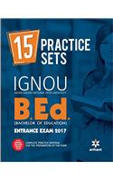 15 Practice Sets IGNOU B.Ed. Entrance Exam 2017