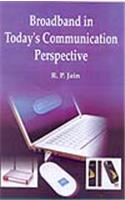 Broadband in Today's Communication Perspectives