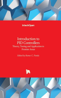 Introduction to PID Controllers: Theory, Tuning and Application to Frontier Areas