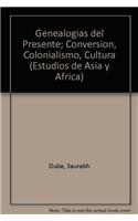 Genealogias del Presente; Conversion, Colonialismo, Cultura