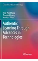 Authentic Learning Through Advances in Technologies