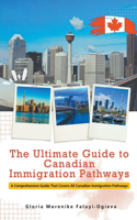Ultimate Guide to Canadian Immigration Pathways