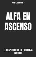 Alfa En Ascenso: El Despertar de la Fortaleza Interior