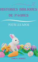 Histoires Bibliques de Pâques pour les Ados