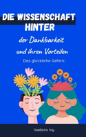 glückliche Gehirn: Die Wissenschaft hinter der Dankbarkeit und ihren Vorteilen