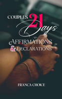 Couples 21 Days Declarations and Affirmations: To Deepen Your Connection