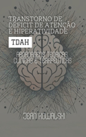Transtorno de Déficit de Atenção e Hiperatividade (TDAH): Abordagens Teóricas, Clínicas e Terapêuticas(Distúrbios Mentais: Uma Série Sobre Transtornos Psicológicos)