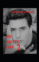 My Shitty Live 2